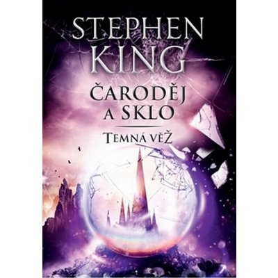 Čaroděj a sklo - Temná věž IV. - Stephen King