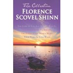 Florence Scovel Shinn - The Collection: The Game of Life and How to Play It, the Secret Door to Success, the Power of the Spoken Word, Your Word Is Yo