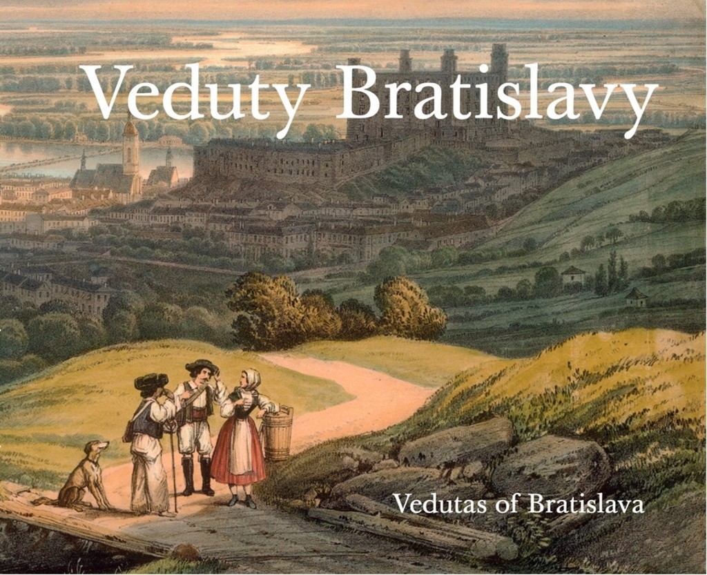 Veduty Bratislavy / Vedutas of Bratislava slovensky, anglicky - Obuchová Viera