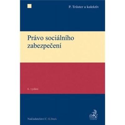 Právo sociálního zabezpečení, 6. vydání - Petr Trster a kolektiv