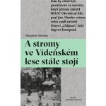 A stromy ve Vídeňském lese stále stojí - Elisabeth Asbrink – Hledejceny.cz