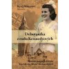 Kniha Debutantka z rodu Kennedyových - Román mapující život Kathleen „Kick“ Kennedyové - Maherová Kerri