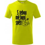 S tebou mě baví svět Tričko dětské bavlněné Limetková – Hledejceny.cz