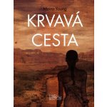 Krvavá cesta - Moira Young – Hledejceny.cz