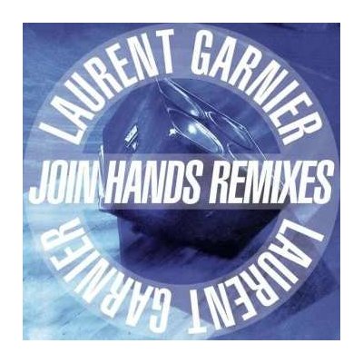 Laurent Garnier - Join Hands Remixes LP – Hledejceny.cz