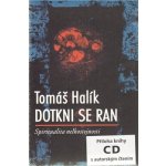 Dotkni se ran + CD Tomáš Halík – Hledejceny.cz