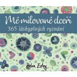 Mé milované dceři. 365 láskyplných vyznání - Helen Exley – Hledejceny.cz