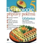 Technologie přípravy pokrmů 5 - 2. vydání - Hana Sedláčková – Hledejceny.cz