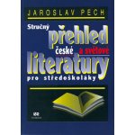 Stručný přehled české a světové literatury pro středoškoláky - Jaroslav Pecháček – Zboží Mobilmania