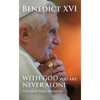 With God You Are Never Alone : The Great Papal Addresses – Hledejceny.cz