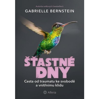 Šťastné dny - Bernstein Gabrielle – Hledejceny.cz