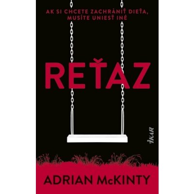 Adrian McKinty - Reťaz