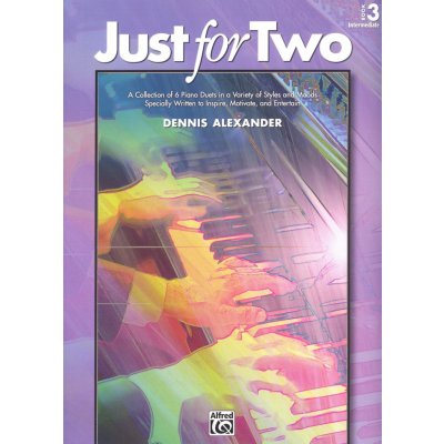 Just for Two 3 / šest originálních klavírních duet pro mírně pokročilé klavíristy 1 klavír 4 ruce