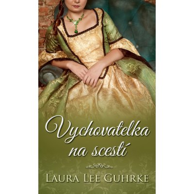 Vychovatelka na scestí - Laura Lee Guhrke