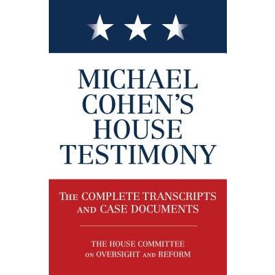 Michael Cohens House Testimony
