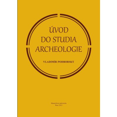 Podborský Vladimír - Úvod do studia archeologie – Hledejceny.cz