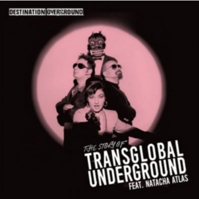 Destination Underground - Transglobal Underground feat. Natacha Atlas CD – Hledejceny.cz