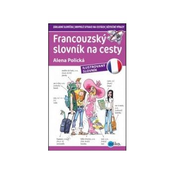 Francouzský slovník na cesty - Alena Polická