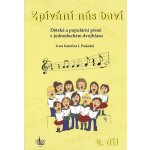 Zpívání nás baví 2 + CD / dětské a populární písně v jednoduchém dvojhlasu – Hledejceny.cz