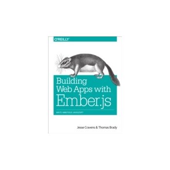 Building Web Apps with Ember.js - Cravens Jesse, Brady Thomas Q