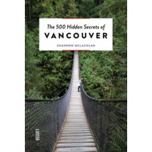 500 Hidden Secrets of Vancouver