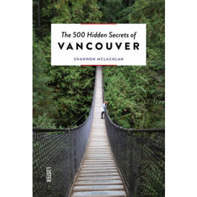 500 Hidden Secrets of Vancouver