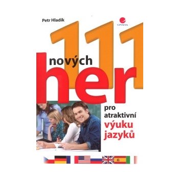 111 nových her pro atraktivní výuku jazyků - Hladík Petr