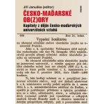 Česko-maďarské obzory: Kapitoly z dějin česko-maďarských univerzitních vztahů – Hledejceny.cz