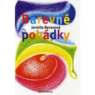 Beranová Jarmila: Barevné pohádky – Hledejceny.cz