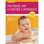 Pohybové hry a cvičení s miminkem, v 1. roce života, více než 100 nejlepších cvičení – Hledejceny.cz