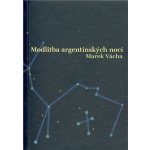 Modlitba argentinských nocí Marek Orko Vácha – Hledejceny.cz