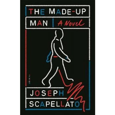 The Made-Up Man : A Novel - Scapellato Joseph – Hledejceny.cz
