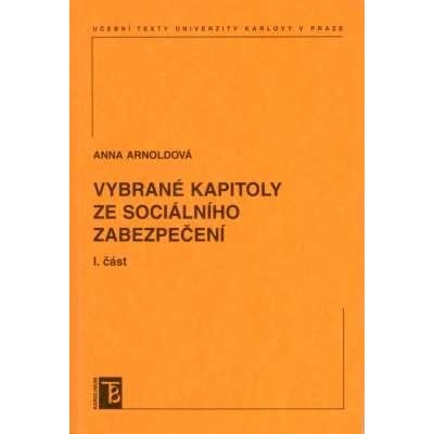 Vybrané kapitoly ze sociálního zabezpečení 1. - Anna Arnoldtová – Zbozi.Blesk.cz