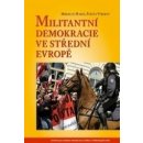 Kniha Militantní demokracie ve střední Evropě - Miroslav Mareš, Štěpán Výborný