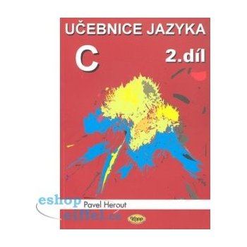 Učebnice jazyka C 2.díl 4.vyd Herout, Pavel