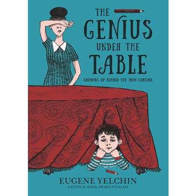 The Genius Under the Table: Growing Up Behind the Iron Curtain Yelchin EugenePevná vazba – Hledejceny.cz