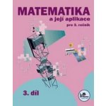MATEMATIKA A JEJÍ APLIKACE PRO 3. ROČNÍK 3. DÍL - Josef Molnár; Hana Mikulenková – Hledejceny.cz