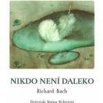 Nikdo není daleko - Richard David Bach – Hledejceny.cz