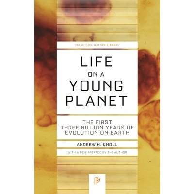 Life on a Young Planet: The First Three Billion Years of Evolution on Earth - Updated Edition - Knoll Andrew H. – Hledejceny.cz