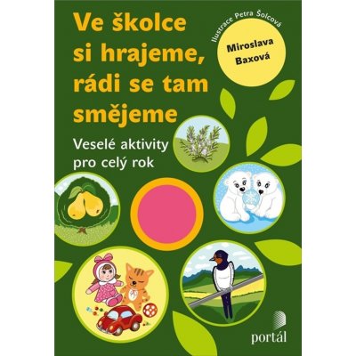 Ve školce si hrajeme, rádi se tam smějeme: Veselé aktivity pro celý rok – Zbozi.Blesk.cz
