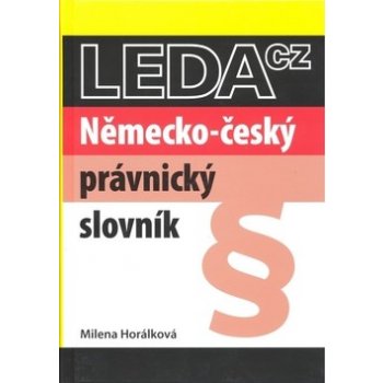 Německo-český právnický slovník - Horálková Milena