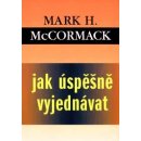Kniha Jak úspěšně vyjednávat - McCormack Mark H.