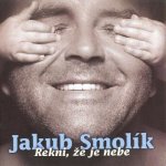 Smolík Jakub - Řekni, že je nebe CD – Hledejceny.cz