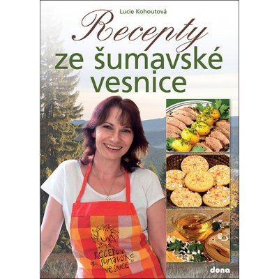 Kohoutová Lucie: Recepty ze šumavské vesniceha – Zbozi.Blesk.cz