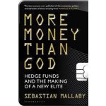 More Money Than God - S. Mallaby – Hledejceny.cz
