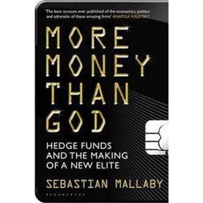 More Money Than God - S. Mallaby – Hledejceny.cz