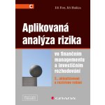 Aplikovaná analýza rizika ve finančním managementu a investičním rozhodování - Fotr Jiří, Hnilica Jiří – Hledejceny.cz