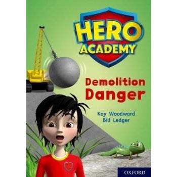 Hero Academy: Oxford Level 10, White Book Band: Demolition Danger