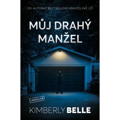 Můj drahý manžel - Kimberly Belle – Hledejceny.cz