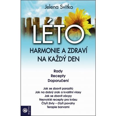 LÉTO: Harmonie a zdraví na každý den - Jelena Svitko – Zboží Mobilmania
